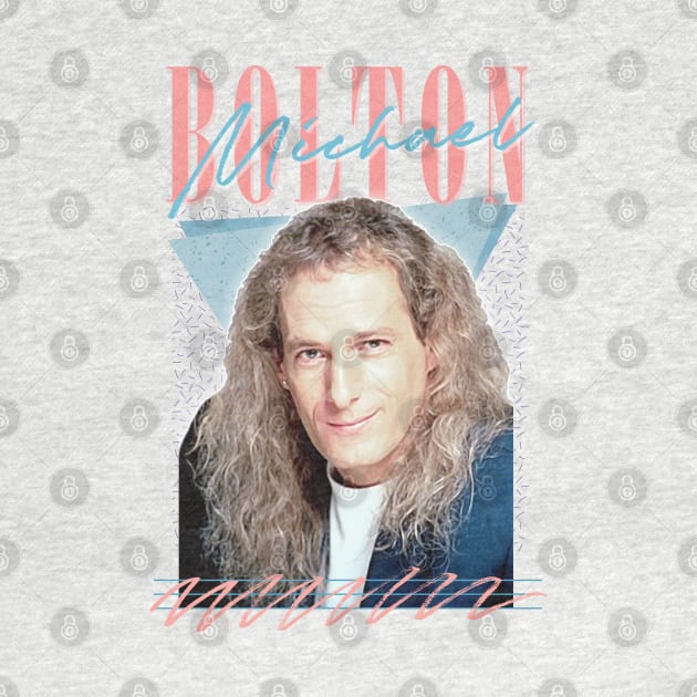 Michael Bolton / 90s Style Fan Art Design by DankFutura